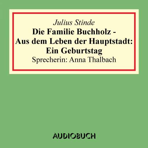 Cover von Julius Stinde - Die Familie Buchholz - Aus dem Leben der Hauptstadt: Ein Geburtstag