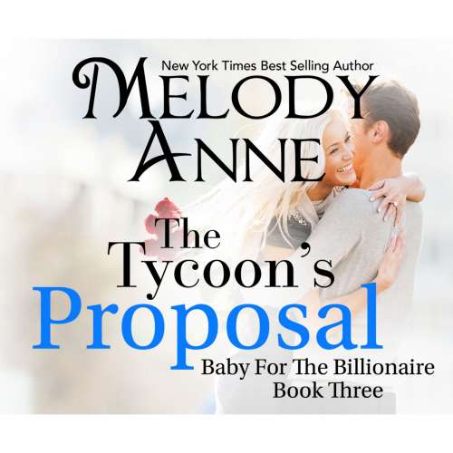 Cover von Melody Anne - Baby for the Billionaire 3 - The Tycoon's Proposal