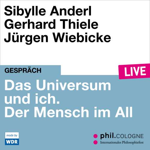 Cover von Sibylle Anderl - Das Universum und ich. Der Mensch im All - phil.COLOGNE live