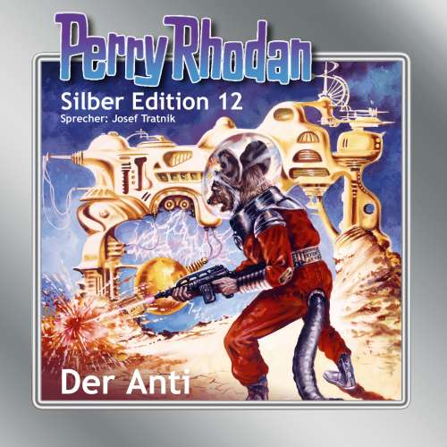 Cover von K. H. Scheer - Perry Rhodan - Silber Edition 12 - Der Anti