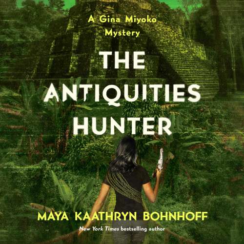 Cover von Maya Kaathryn Bohnhoff - A Gina Myoko Mystery - Book 1 - The Antiquities Hunter