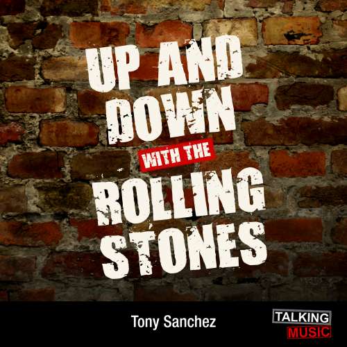 Cover von Tony Sanchez - Up and Down With the Rolling Stones - My Rollercoaster Ride with Keith Richards