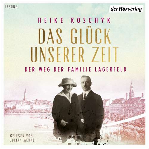 Cover von Heike Koschyk - Das Glück unserer Zeit - Der Weg der Familie Lagerfeld