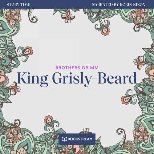 Cover von Brothers Grimm - Story Time - Episode 15 - King Grisly-Beard