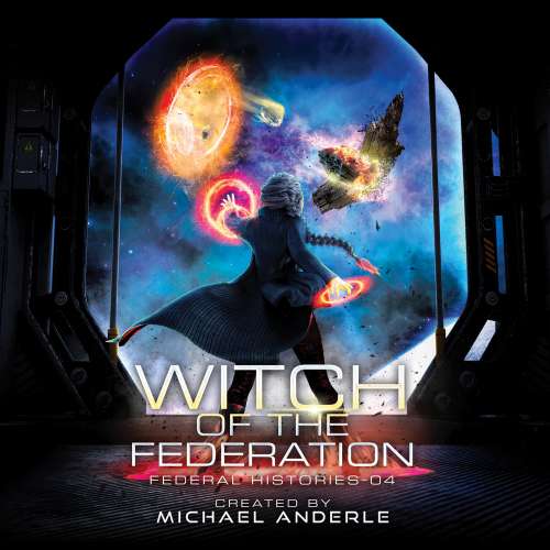 Cover von Michael Anderle - Federal Histories - Book 4 - Witch Of The Federation IV