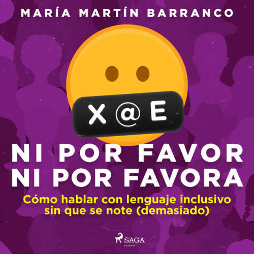 Cover von María Martín Barranco - Ni por favor ni por favora: Cómo hablar con lenguaje inclusivo sin que se note (demasiado)