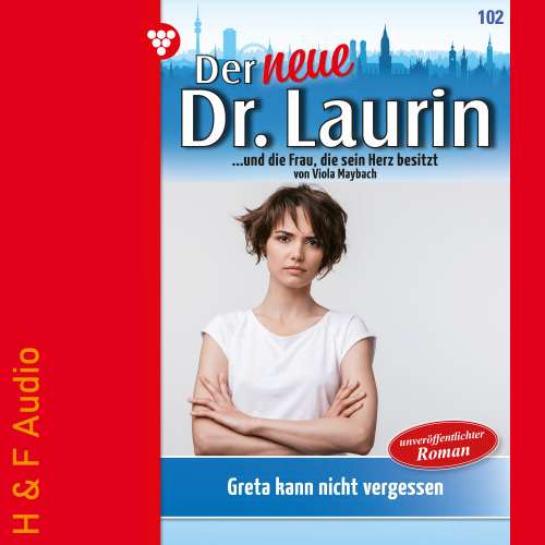 Cover von Viola Maybach - Der neue Dr. Laurin - Band 102 - Greta kann nicht vergessen