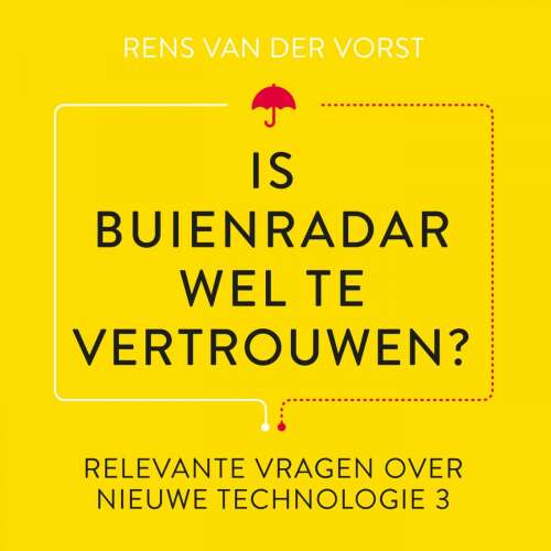 Cover von Rens van der Vorst - Relevante vragen over nieuwe technologie - Deel 3 - Is Buienradar wel te vertrouwen?
