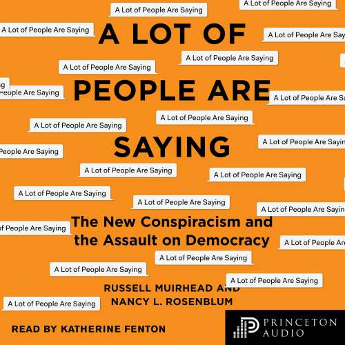 Cover von Nancy L. Rosenblum - A Lot of People Are Saying - The New Conspiracism and the Assault on Democracy