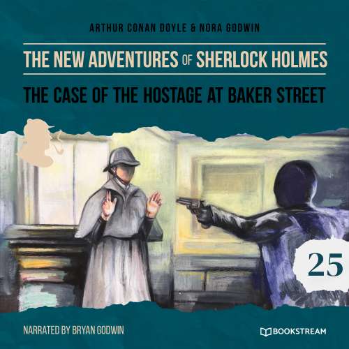Cover von Sir Arthur Conan Doyle - The New Adventures of Sherlock Holmes - Episode 25 - The Case of the Hostage at Baker Street