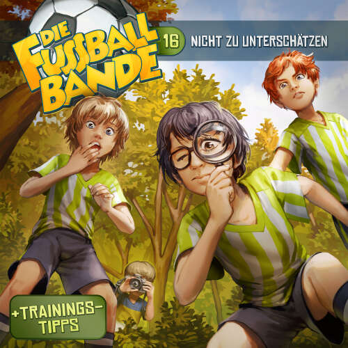 Cover von Die Fussballbande - Folge 16 - Nicht zu unterschätzen!