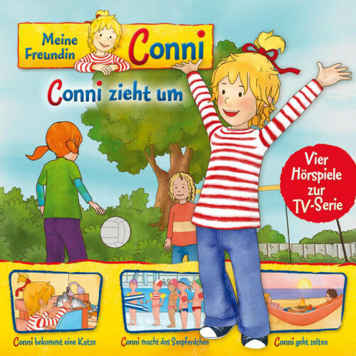 Cover von Meine Freundin Conni - 01: Conni zieht um / Conni bekommt eine Katze / Conni macht das Seepferdchen / Conni geht zelten (Vier Hörspiele zur TV-Serie)
