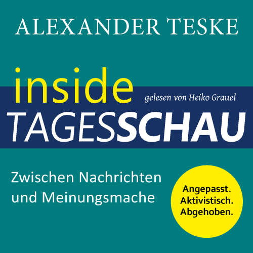 Cover - Alexander Teske - inside tagesschau: Zwischen Nachrichten und Meinungsmache