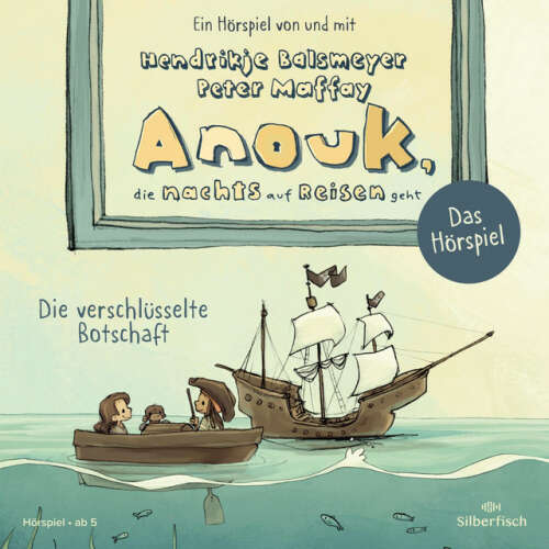 Cover von Hendrikje Balsmeyer - Anouk, die nachts auf Reisen geht. Die verschlüsselte Botschaft - Das Hörspiel