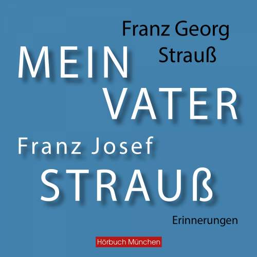 Cover von Franz Georg Strauß - Mein Vater Franz Josef Strauß