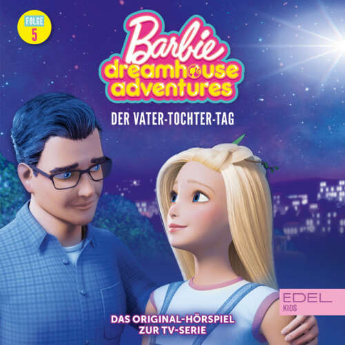 Cover von Barbie - Folge 5: Der Vater-Tochter-Tag / Barbies Traumkarriere (Das Original Hörspiel zur TV-Serie)