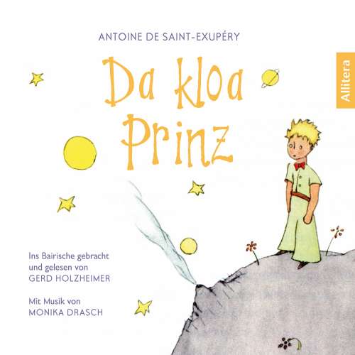 Cover von Antoine de Saint-Exupéry - Da kloa Prinz - Der französische Klassiker ins Bairische gebracht