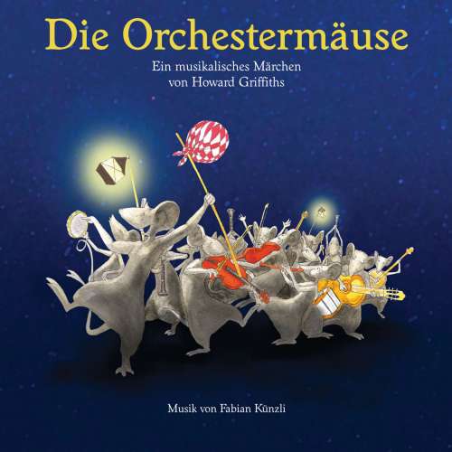 Cover von Howard Griffiths - Die Orchestermäuse - Ein musikalisches Märchen von Howard Griffiths