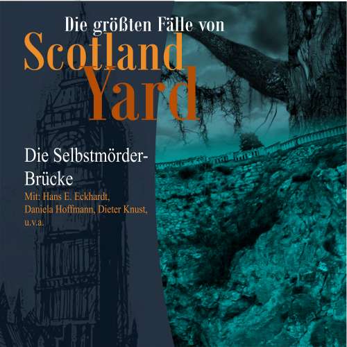 Cover von Die größten Fälle von Scotland Yard - Folge 22 - Die Selbstmörder-Brücke