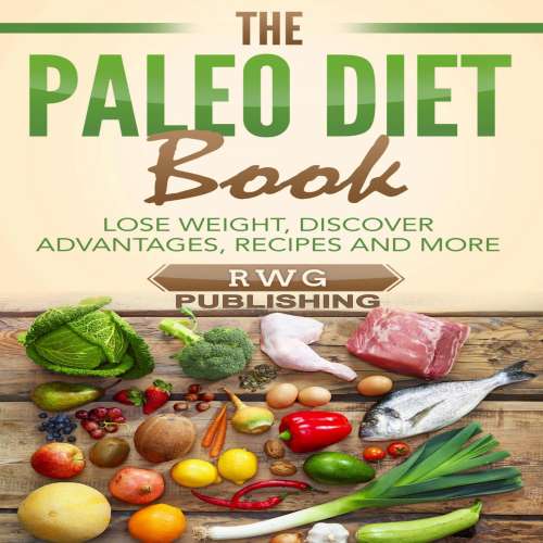 Cover von RWG Publishing - The Paleo Diet Book - Lose Weight, Discover Advantages, Recipes and More