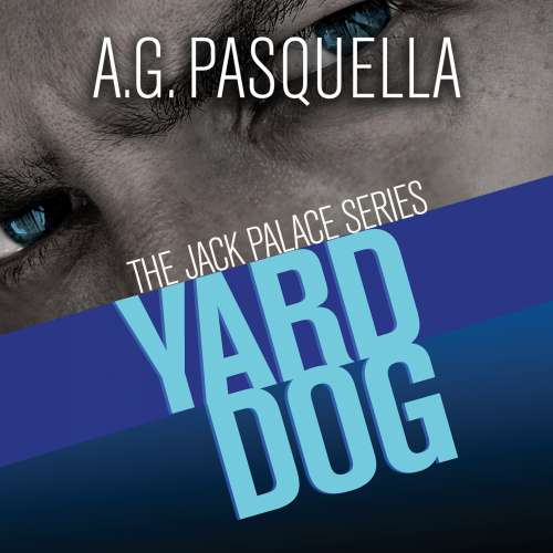 Cover von A. G. Pasquella - The Jack Palace Series - Book 1 - Yard Dog