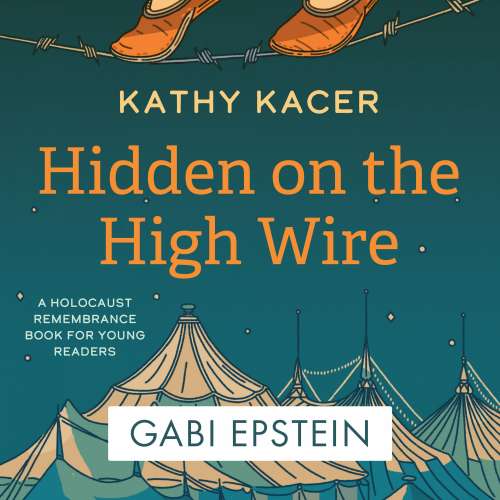 Cover von Kathy Kacer - Hidden on the High Wire - Holocaust Remembrance Book for Young Readers