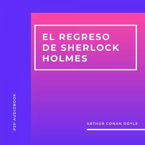 Cover von Arthur Conan Doyle - El Regreso de Sherlock Holmes