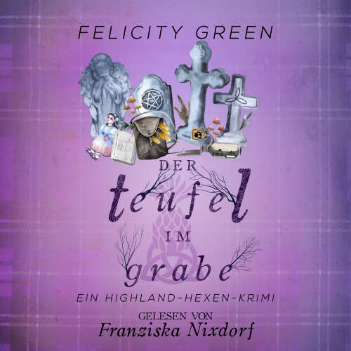 Cover von Felicity Green - Highland-Hexen-Krimis - Band 7 - Der Teufel im Grabe