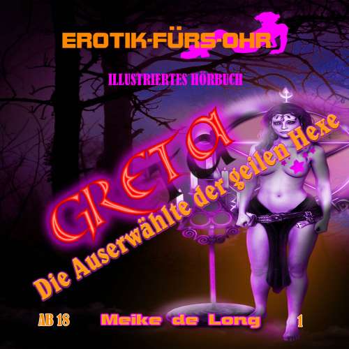 Cover von Erotik für's Ohr - Folge 1 - Greta, die Auserwählte der geilen Hexe