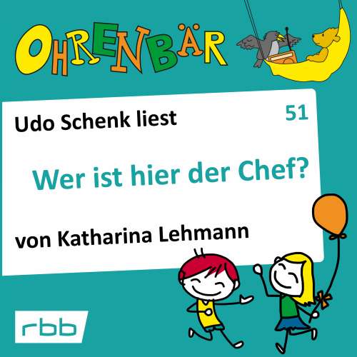 Cover von Katharina Lehmann - Ohrenbär - eine OHRENBÄR Geschichte - Folge 51 - Wer ist hier der Chef?
