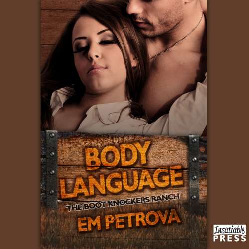 Cover von Em Petrova - The Boot Knockers Ranch - Book 2 - Body Language