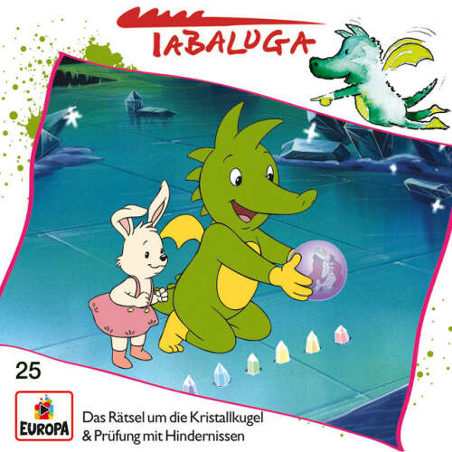 Cover von Tabaluga - 25/Das Rätsel um die Kristallkugel / Prüfung mit Hindernissen