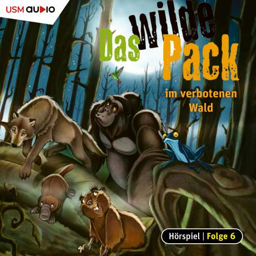 Cover von Das wilde Pack - Folge 6 - Das wilde Pack im verbotenen Wald