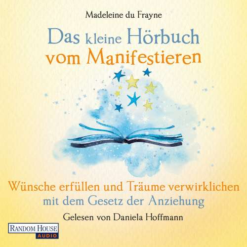 Cover von Madeleine du Frayne - Das kleine Buch - Band 21 - Das kleine Hör-Buch vom Manifestieren - Wünsche erfüllen und Träume verwirklichen mit dem Gesetz der Anziehung