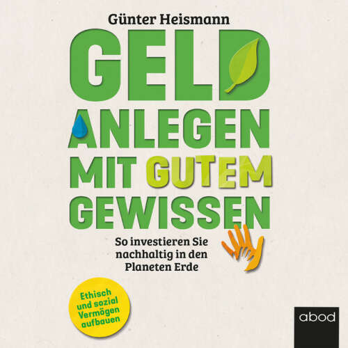 Cover von Günter Heismann - Geld anlegen mit gutem Gewissen (So investieren Sie nachhaltig in den Planeten Erde)