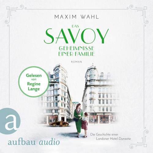Cover von Maxim Wahl - Die SAVOY-Saga - Band 3 - Das Savoy - Geheimnisse einer Familie