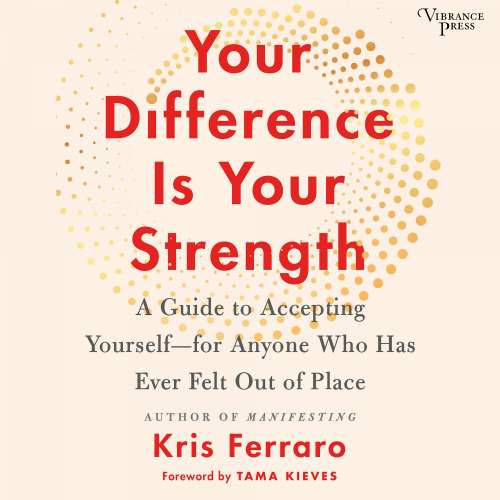 Cover von Kris Ferraro - Your Difference Is Your Strength - A Guide to Accepting Yourself -- for Anyone Who Has Ever Felt Out of Place