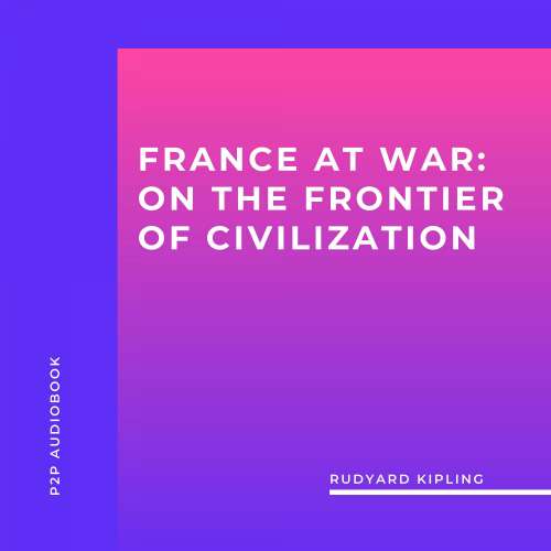 Cover von Rudyard Kipling - France at War: on the Frontier of Civilization