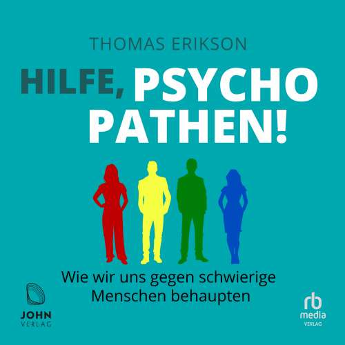 Cover von Thomas Erikson - Hilfe, Psychopathen! - Wie wir uns gegen schwierige Menschen behaupten