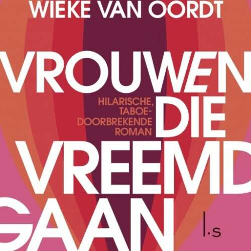 Cover von Wieke van Oordt - Vrouwen die vreemdgaan - Hilarische, taboedoorbrekende roman