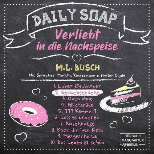 Cover von M. L. Busch - Daily Soap - Verliebt in die Nachspeise - Dienstag - Band 2 - Gerüchteküche