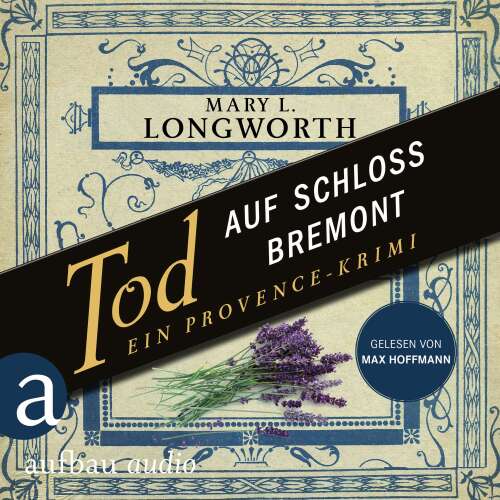 Cover - Mary L. Longworth - Verlaque & Bonnet ermitteln - Band 1 - Tod auf Schloss Bremont - Ein Provence-Krimi