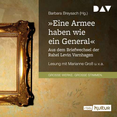 Cover von Barbara Breysach - "Eine Armee haben wie ein General". Aus dem Briefwechsel der Rahel Levin Varnhagen