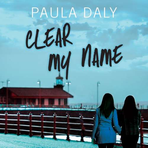Cover von Paula Daly - Clear My Name