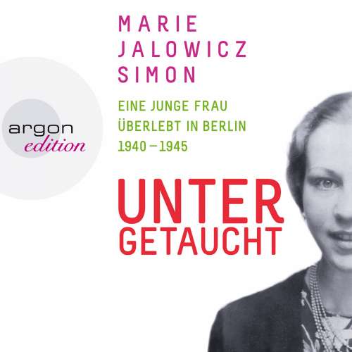 Cover von Marie Jalowicz Simon - Untergetaucht - Eine junge Frau überlebt in Berlin 1940 - 1945