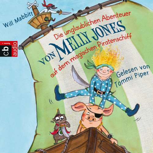 Cover von Will Mabbitt - Melly Jones - Die Reihe 1 - Die unglaublichen Abenteuer von Melly Jones auf dem magischen Piratenschiff