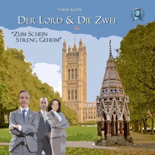 Cover von Der Lord & die Zwei - Folge 3 - Zum Schein streng geheim