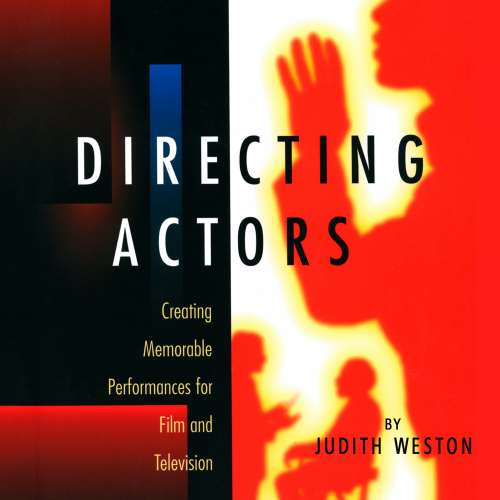 Cover von Judith Weston - Directing Actors - Creating Memorable Performances for Film and Television