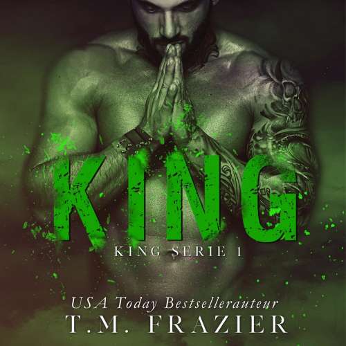 Cover von T.M. Frazier - King - Deel 1 - King