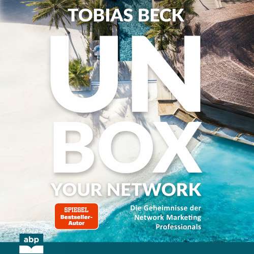 Cover von Tobias Beck - Unbox your Network - Die Geheimnisse der Network Marketing Professionals